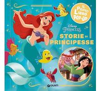 Storie di principesse. Disney princess. Il primo libro pop-up. Ediz. a colori