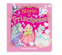 Storie di principesse. Ediz. a colori