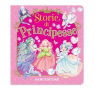 Storie di principesse. Ediz. a colori
