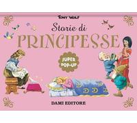 Storie di principesse. Super pop-up. Nuova ediz.