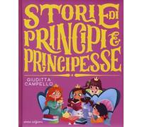Storie di principi e principesse. Ediz. a colori