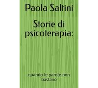 Storie di psicoterapia:: quando le parole non bastano