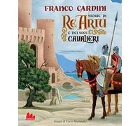 Storie di re Artù e dei suoi cavalieri – Ediz. a colori