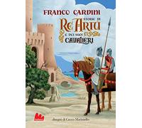 Storie di re Artù e dei suoi cavalieri. Nuova ediz.