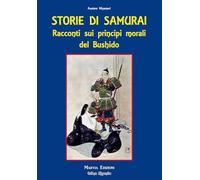 Storie di samurai. Racconti sui principi morali del Bushido