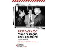 Storie di sangue, amici e fantasmi. Ricordi di mafia