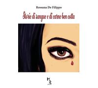 Storie di sangue e di carne ben cotta [Paperback] [Apr 21, 2023] De Filippo, Ros