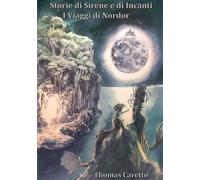 Storie di Sirene e di Incanti - I Viaggi di Nordor