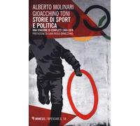 Alberto – Storie di sport e politica. Una stagione di conflitti 1968-1978