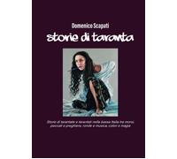 Storie di Taranta di Domenico Scapati, 2020, Youcanprint