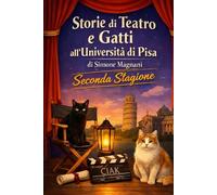 STORIE DI TEATRO E DI GATTI ALL'UNIVERSITÀ DI PISA: SECONDA STAGIONE