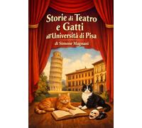 Storie di Teatro e Gatti all'Università di Pisa: Prima Stagione