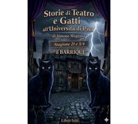 Storie di Teatro e Gatti all'Università di Pisa: Stagione 21 e 3/4 "Barrique"