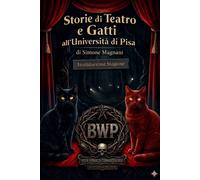 Storie di Teatro e Gatti all'Università di Pisa: Stagione 22 "Bwp Edt." - ...