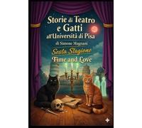 Storie di Teatro e Gatti all'Università di Pisa: Stagione 6 "Time and Love"