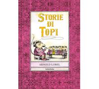 Storie di topi. Ediz. illustrata - Lobel Arnold