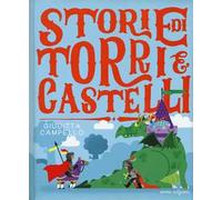 Storie di torri e castelli. Ediz. a colori