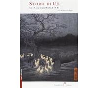 Storie di Uji. Uji shui Monogatari - De Baggis Marco