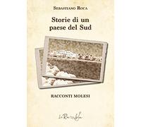 Storie di un paese del Sud. Racconti molesi