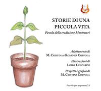 Storie di una piccola vita. Favola della tradizione Montessori -