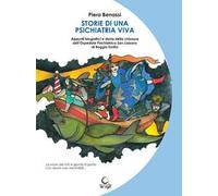 Storie di una psichiatria viva. Appunti biografici e storia della chiusura dell'ospedale psichiatrico San Lazzaro di Reggio Emilia