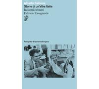 Storie di un'altra Italia. Ritratti e incontri - 2023 - Casagrand