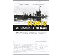 Storie di uomini e di navi. Un'avventura chiamata «Veniero»