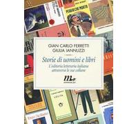 Storie di uomini e libri. L'editoria letteraria italiana attraverso le sue collane