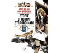 Libri Mino Milani / Dino Battaglia - Storie Di Uomini Straordinari