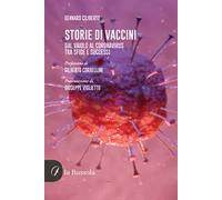 Storie di vaccini. Dal vaiolo al Coronavirus. Tra sfide e successi