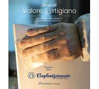Storie di Valore Artigiano. Vol. 2
