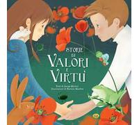Storie di valori e virtù. Ediz. illustrata