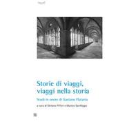 Storie di viaggi, viaggi nella storia. Studi in onore di Gaetano Platania