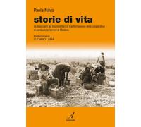 Storie di vita. Da braccianti ad imprenditori: la trasformazione delle cooperati