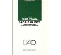 Storie di vita. Narrazione e cura in psicoterapia cognitiva - Veglia F. (cur.)