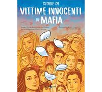 Storie di vittime innocenti di mafia. Ediz. illustrata