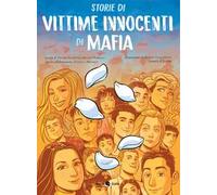 Storie di vittime innocenti di mafia. Ediz. illustrata