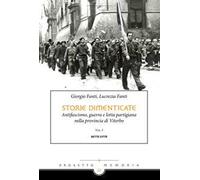Libri Giorgio Fanti / Fanti Lucrezia - Storie Dimenticate. Antifascismo, Guerra