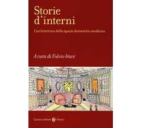 Storie d'interni. L'architettura dello spazio domestico moderno. Ediz. illustrata