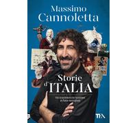 Storie d'Italia. Vite straordinarie che raccontano un Paese meraviglioso