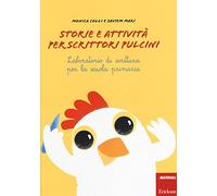 Storie e attività per scrittori e pulcini. Laboratorio di scrittura per la scuola primaria