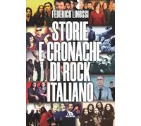 Storie e cronache di rock italiano - Linossi Federico