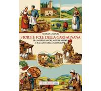 Storie e fole della Garfagnana. Tra saperi di sapori, antichi mes