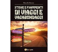 Storie e frammenti di viaggi e vagabondaggi