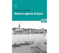 Storie e glorie di Zara
