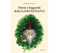 Storie E Leggende Delle Garfagnana - - 2023