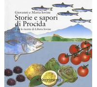 Storie e sapori di Procida. Con le ricette di Libera Iovine
