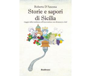Storie e sapori di Sicilia - D'Ancona Roberta