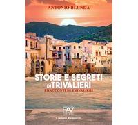 Storie e segreti di Trivalieri. I racconti di Trivalieri