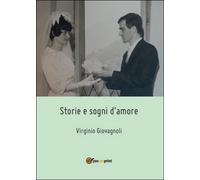Storie e sogni d’amore di Virginio Giovagnoli, 2015, Youcanprint